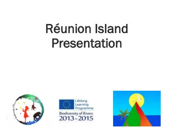 Ru  Runion  nion Is  Islan  land  d  Prese  resentation ntation  Bio-indication  In Runion