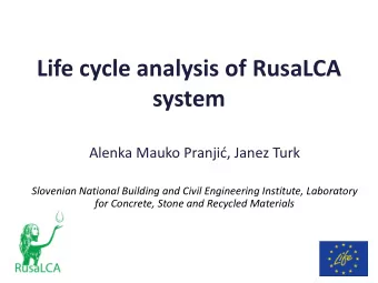 Life cycle analysis of RusaLCA  system Alenka Mauko Pranji , Janez Turk  Slovenian National