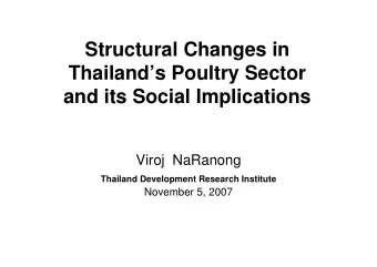 Structural Changes in  Thailands Poultry Sector  and its Social Implications  Viroj  NaRanong