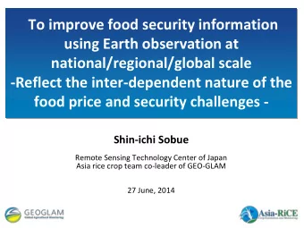To improve food security information  using Earth observation at  national/regional/global scale