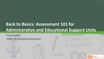 Back to Basics: Assessment 101 for  Administrative and Educational Support Units  Presented by