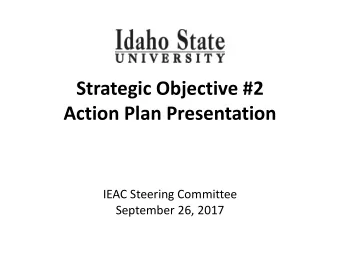 Strategic Objective #2  Action Plan Presentation  IEAC Steering Committee  September 26, 2017
