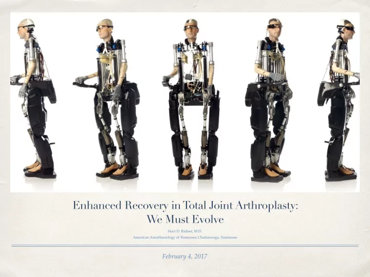 enhanced recovery in total joint arthroplasty we must