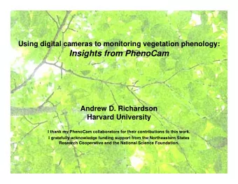 Insights from PhenoCam  g  Andrew D. Richardson  Harvard University  I thank my PhenoCam