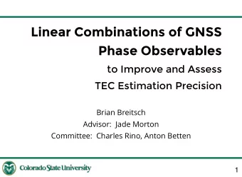 Linear Combinations of GNSS  Phase Observables  to Improve and Assess  TEC Estimation Precision