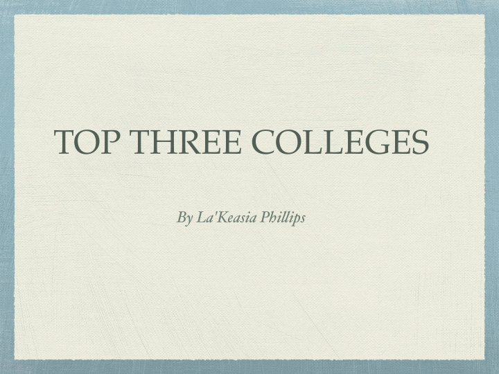 top three colleges