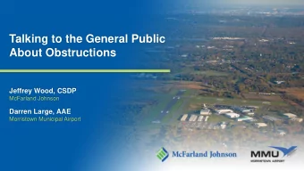 Talking to the General Public  About Obstructions  Jeffrey Wood, CSDP  McFarland Johnson  Darren