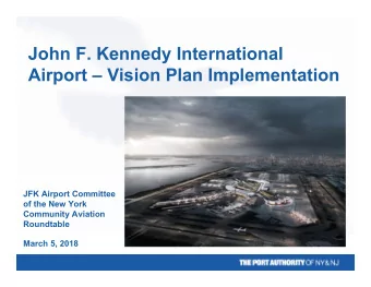 John F. Kennedy International  Airport  Vision Plan Implementation  JFK Airport Committee  of