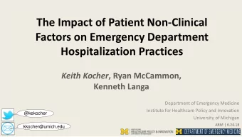 Factors on Emergency Department  Hospitalization Practices Keith Kocher , Ryan McCammon,  Kenneth