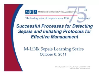 Successful Processes for Detecting  Sepsis and Initiating Protocols for  p  g  Effective Management