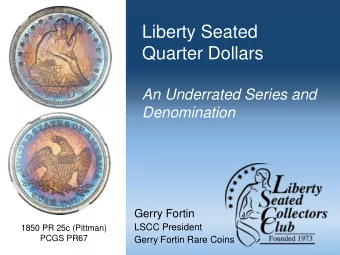 Liberty Seated  Quarter Dollars  An Underrated Series and  Denomination  Gerry Fortin  LSCC