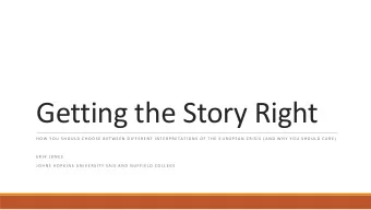 Getting the Story Right  H O W  Y O U  S H O U L D  C H O O S E  B E T W E E N  D I F F E R E N T