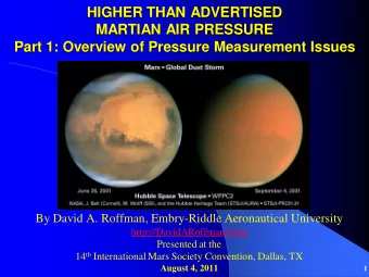 HIGHER THAN ADVERTISED  MARTIAN AIR PRESSURE  Part 1: Overview of Pressure Measurement Issues  By