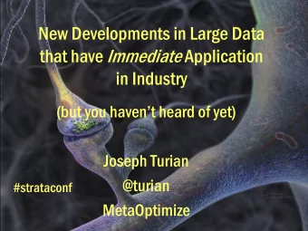 New Developments in Large Data that have Immediate Application  in Industry  (but you havent