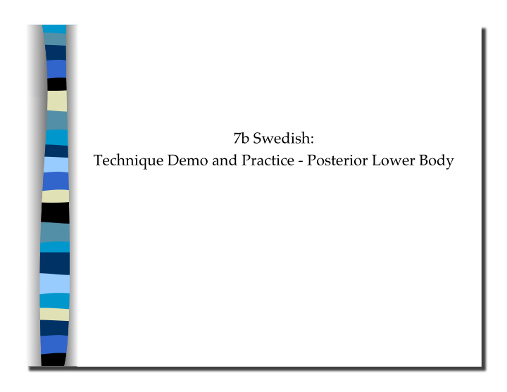 7b swedish technique demo and practice posterior lower