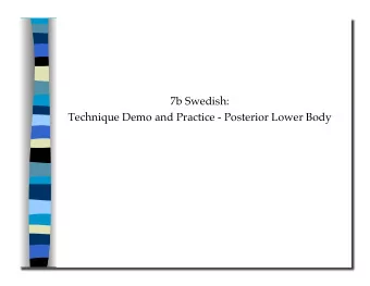 7b Swedish:  Technique Demo and Practice - Posterior Lower Body  7b Swedish:  Technique