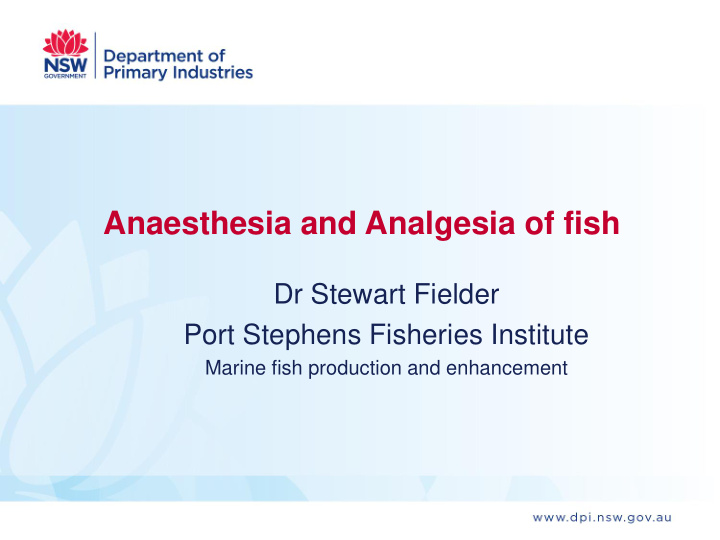 anaesthesia and analgesia of fish dr stewart fielder port
