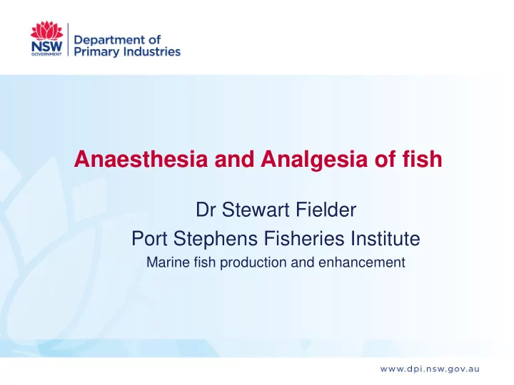 anaesthesia and analgesia of fish dr stewart fielder port