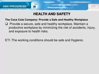 HEALTH AND SAFETY  The Coca Cola Company: Provide a Safe and Healthy Workplace  Provide a