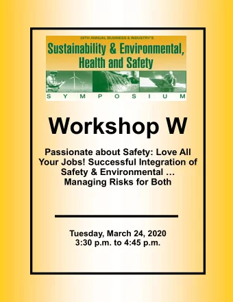 Workshop W  Passionate about Safety: Love All  Your Jobs! Successful Integration of  Safety &amp;