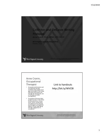 CoWriter and DeCoste Writing  Protocol  Anne Cronin, Ph.D., OTR/L, ATP, FAOTA  West Virginia