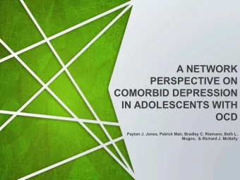 A NETWORK  PERSPECTIVE ON  COMORBID DEPRESSION  IN ADOLESCENTS WITH  OCD  Payton J. Jones, Patrick