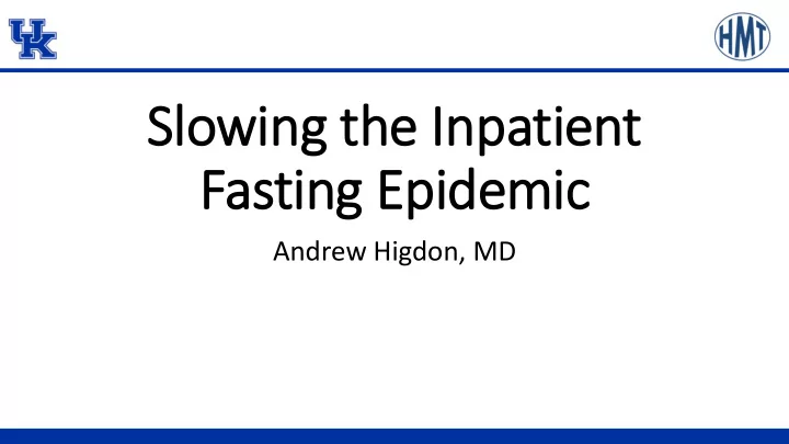 slowing t g the i e inpatien ent fasting e g epidem emic