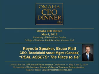 Keynote Speaker, Bruce Flatt  CEO, Brookfield Asset Mgmt (Canada)  REAL ASSETS: The Place to