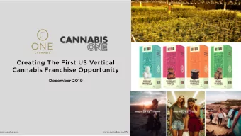 Creating The First US Vertical  Cannabis Franchise Opportunity  December 2019  www.ocginc.com