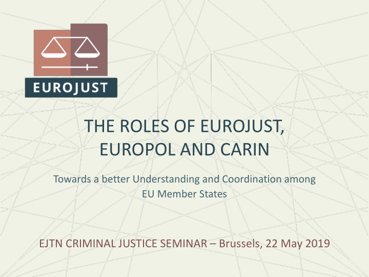 the roles of eurojust europol and carin