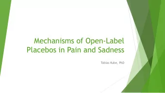 Placebos in Pain and Sadness  Tobias Kube, PhD  Agenda  Study 1: Experimentally induced pain