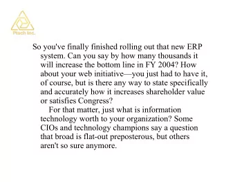 So you've finally finished rolling out that new ERP  system. Can you say by how many thousands it
