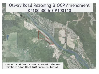 Otway Road Rezoning &amp; OCP Amendment  RZ100500 &amp; CP100110  Foothills Boulevard  Presented on
