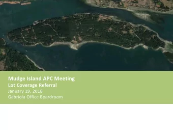 PRESENTATION OVERVIEW  History of Mudge OCP/LUB vs. Gabriola OCP/LUB  Islands Trust Regional