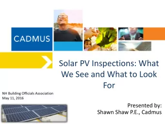 Solar PV Inspections: What  We See and What to Look  For  NH Building Officials Association  May