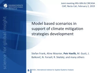 Model based scenarios in  support of climate mitigation  strategies development Stefan Frank, Aline
