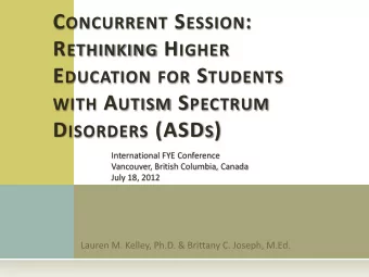 C ONCURRENT S ESSION : R ETHINKING H IGHER E DUCATION FOR S TUDENTS WITH A UTISM S PECTRUM D