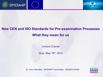 Dr. Uwe Oelmller,  SPIDIA4P Coordinator,  QIAGEN GmbH Role of Standards and Technologies EU IVDR