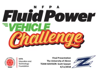 Final Presentation  The University of Akron  TEAM ADVISOR: Scott Sawyer  4/11/2018  Agenda  Team