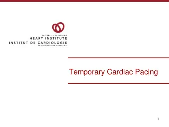 Temporary Cardiac Pacing  1  Objectives  Outline various types of temporary pacing  Identify