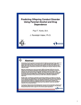 Predicting Offspring Conduct Disorder  Using Parental Alcohol and Drug  Dependence  Paul T. Korte,