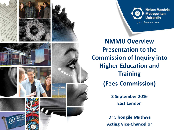 nmmu overview presentation to the commission of inquiry