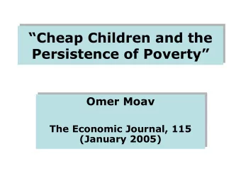Cheap Children and the  Cheap Children and the  Persistence of Poverty  Persistence of