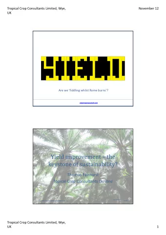 Yield improvement  the  keystone of sustainability? Thomas Fairhurst Topical Crop Consultants