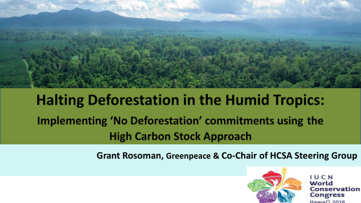 grant rosoman greenpeace co chair of hcsa steering group