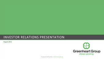 INVESTOR RELATIONS PRESENTATION  August 2011  Private &amp; Confidential | Greenheart Group D