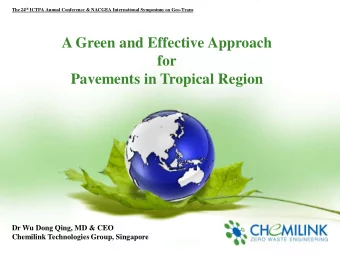 A Green and Effective Approach  for  Pavements in Tropical Region  Dr Wu Dong Qing, MD &amp; CEO