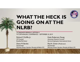 WHAT THE HECK IS  GOING ON AT THE  NLRB?  WORKSHOP SESSION 2, OPTION 2  NCCMP ANNUAL CONFERENCE