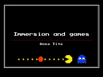 Immersion and games  Anna Tito  Before we begin consider...  Why do we make Games?  Immersion...