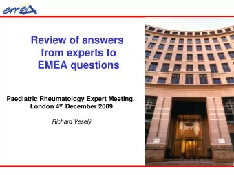 Review of answers  from experts to  EMEA questions  Paediatric Rheumatology Expert Meeting, London